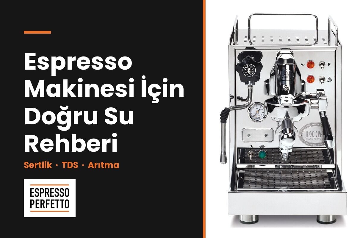 Espresso Makinesi İçin Doğru Su Rehberi 2026