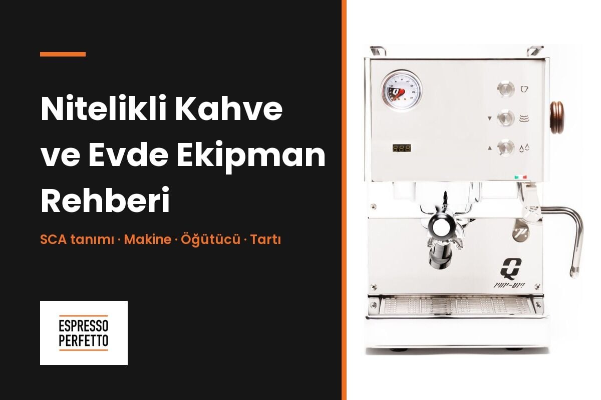 Nitelikli Kahve Nedir ve Evde Hangi Ekipman Gerekir