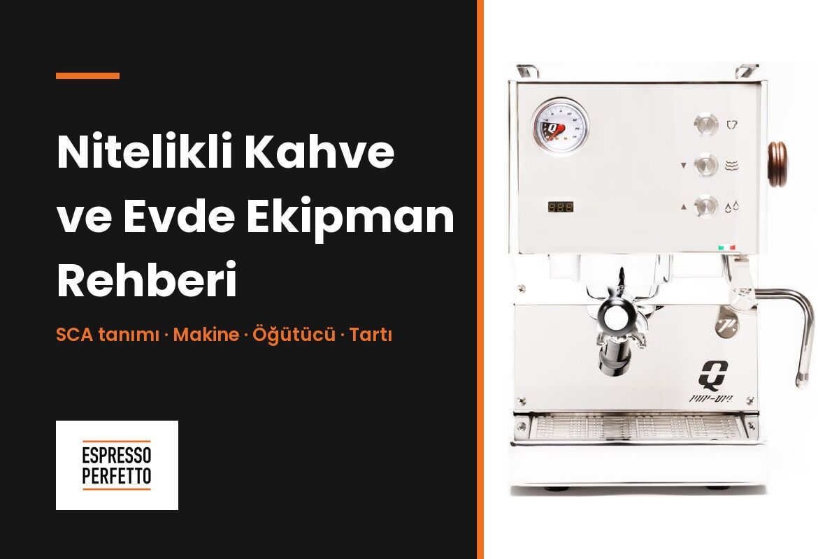 Nitelikli Kahve Nedir ve Evde Hangi Ekipman Gerekir